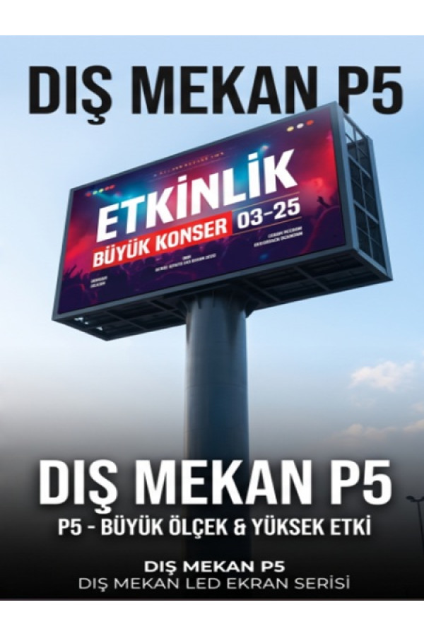 DIŞ MEKAN P5 LED EKRANLAR