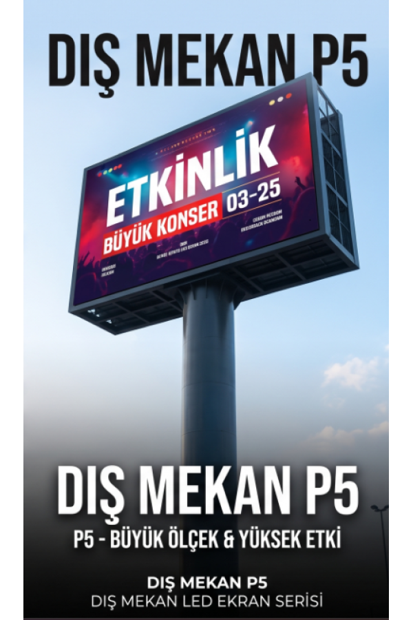 DIŞ MEKAN P5 LED EKRANLAR